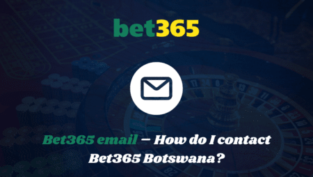 Bet365 email – How do I contact Bet365 Botswana?
