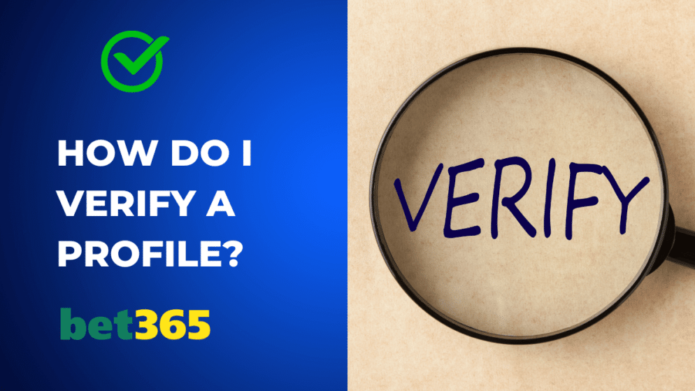 How do I verify a Bet365 profile?