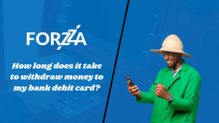 How long does it take to withdraw money from Forzza Casino to my bank debit card?