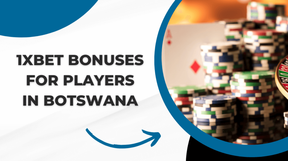 1xbet Bonuses for Players in Botswana