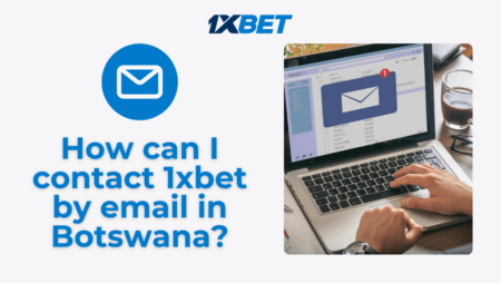 How can I contact 1xbet by email in Botswana?