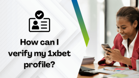 How can I verify my 1xbet profile?
