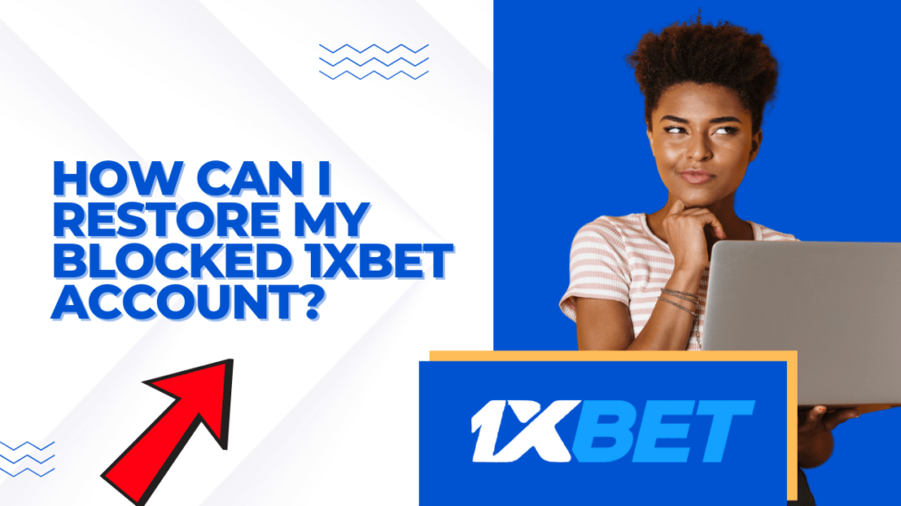 How can I restore my blocked 1xbet Botswana account?