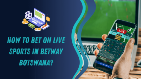 How to Bet on Live Sports in Betway Botswana