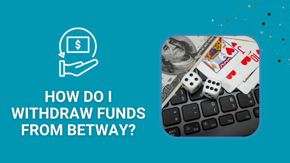 How Do I Withdraw Funds from Betway Botswana?