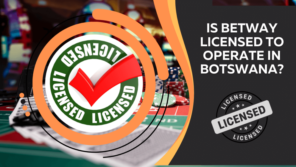Is Betway Licensed to Operate in Botswana?
